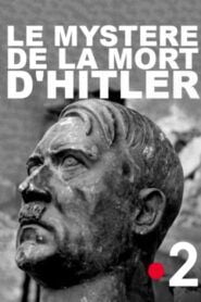 Le mystère de la mort d’Hitler